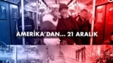 Amerika'dan... - 21 Aralık